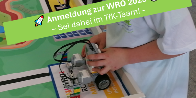 TFK - TECHNIK FÜR KINDER - World Robotic Olympiad (WRO) in Passau - sei dabei im TfK-Team!